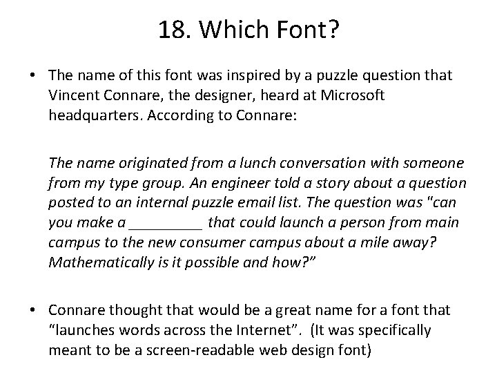 18. Which Font? • The name of this font was inspired by a puzzle