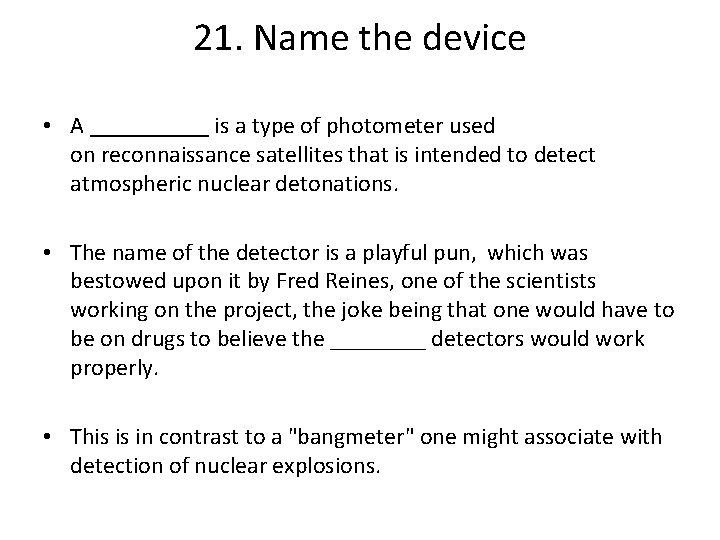 21. Name the device • A _____ is a type of photometer used on