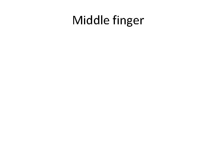 Middle finger 