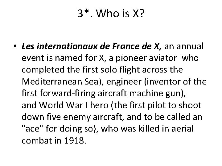 3*. Who is X? • Les internationaux de France de X, an annual event
