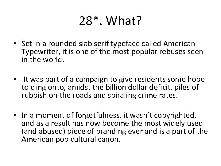 28*. What? • Set in a rounded slab serif typeface called American Typewriter, it