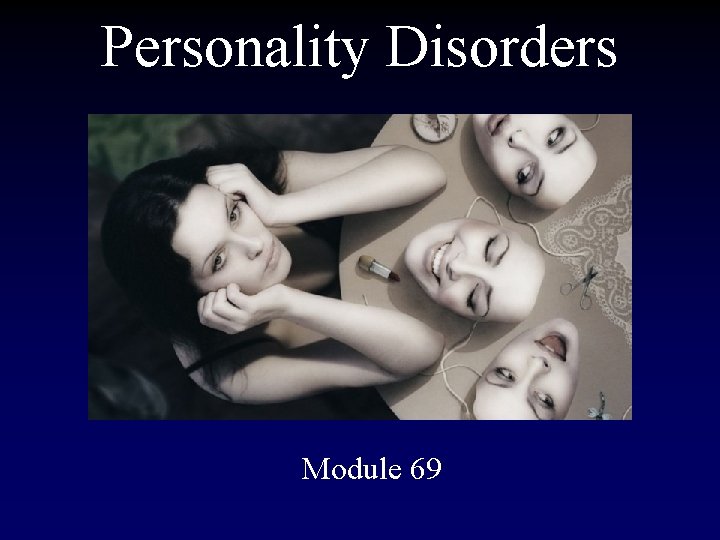 Personality Disorders Module 69 