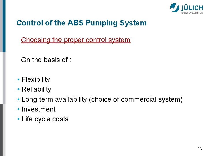 Control of the ABS Pumping System Choosing the proper control system On the basis