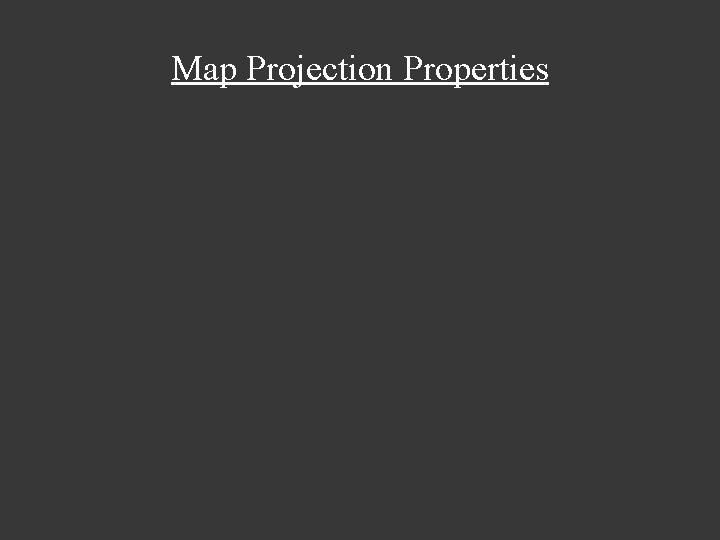 Map Projection Properties 