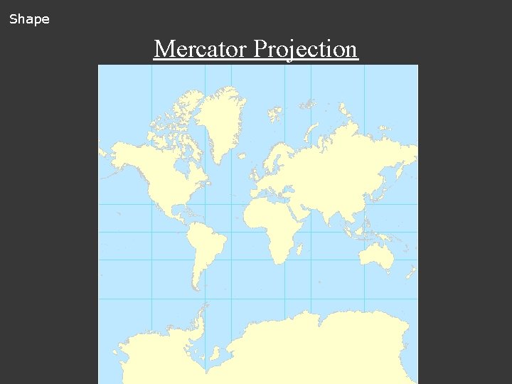Shape Mercator Projection 