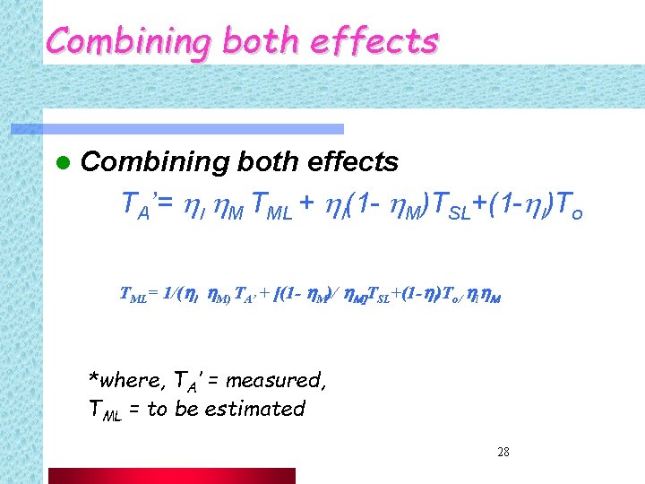 Combining both effects l Combining both effects TA’= hl h. M TML + hl(1
