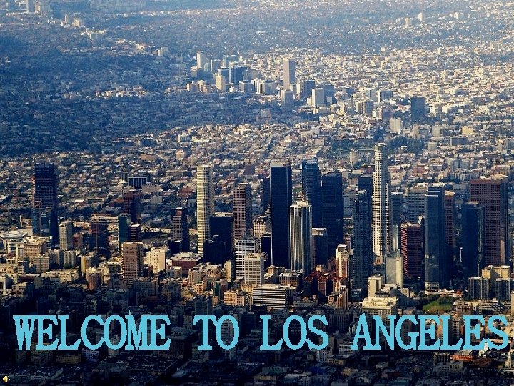 WELCOME TO LOS ANGELES 