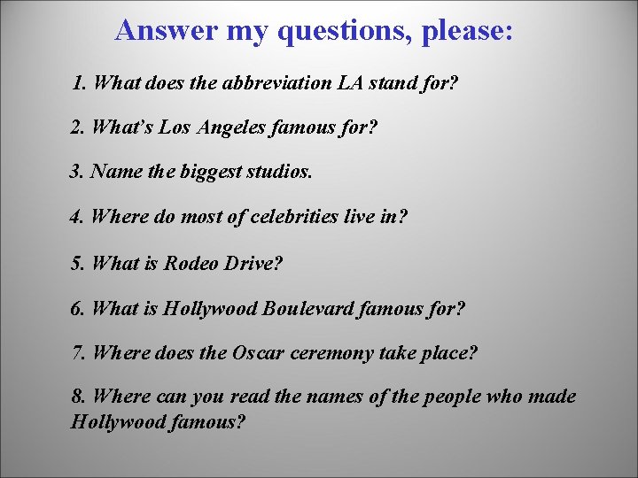 Answer my questions, please: 1. What does the abbreviation LA stand for? 2. What’s