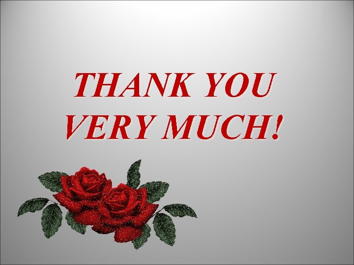 THANK YOU VERY MUCH! 