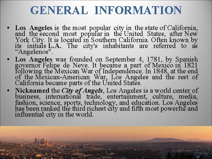 GENERAL INFORMATION • Los Angeles is the most popular city in the state of