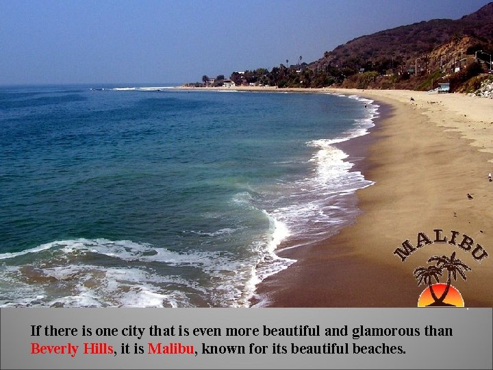 If there is one city that is even more beautiful and glamorous than Beverly