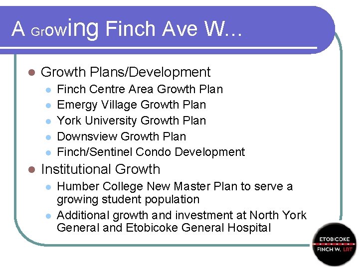 A Growing Finch Ave W… l Growth Plans/Development l l l Finch Centre Area