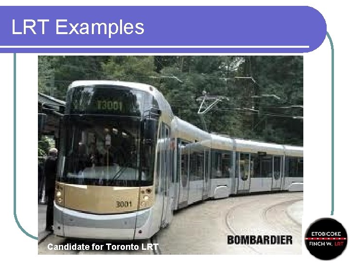 LRT Examples LRT in Oregon (USA) LRT in Houston, Texas (USA) Candidate for Toronto