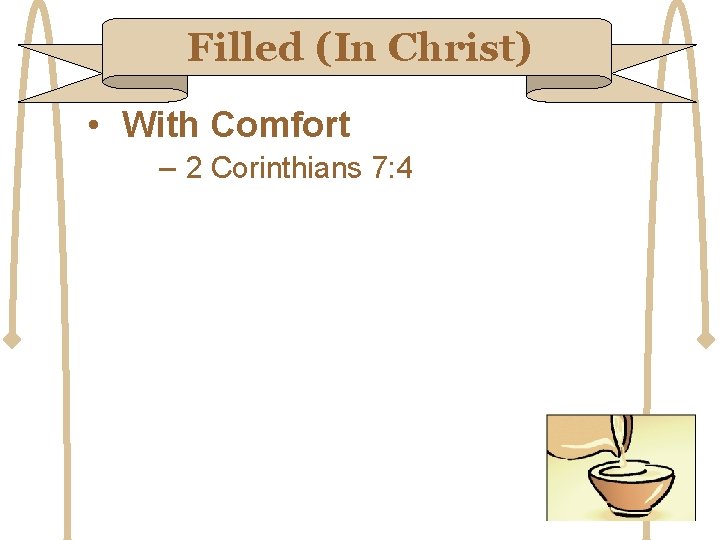 Filled (In Christ) • With Comfort – 2 Corinthians 7: 4 