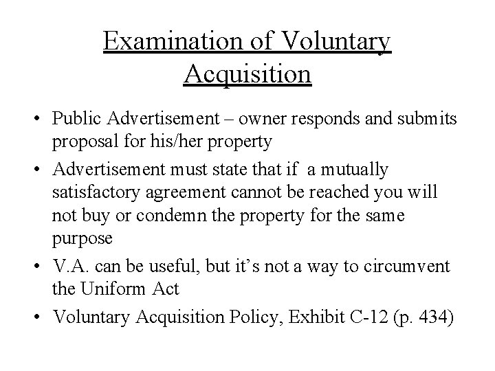 Examination of Voluntary Acquisition • Public Advertisement – owner responds and submits proposal for