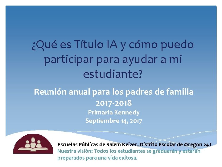 ¿Qué es Título IA y cómo puedo participar para ayudar a mi estudiante? Reunión
