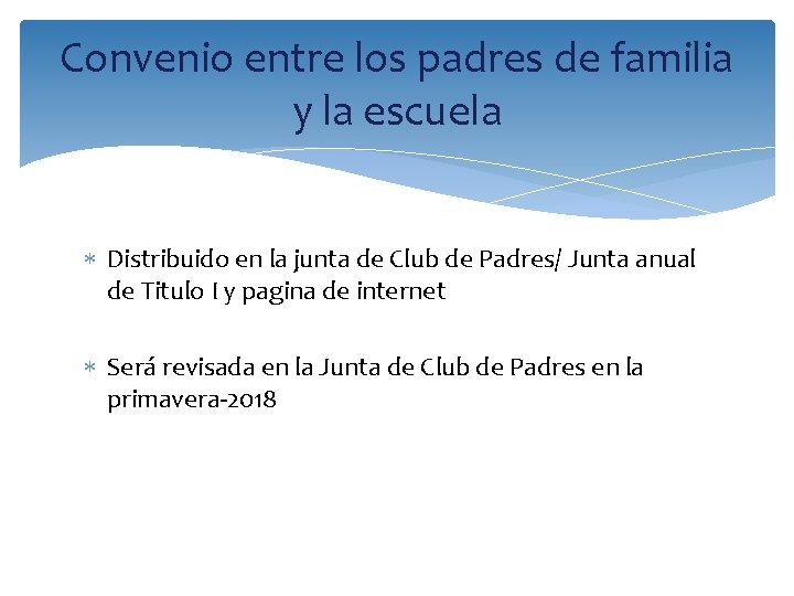 Convenio entre los padres de familia y la escuela Distribuido en la junta de