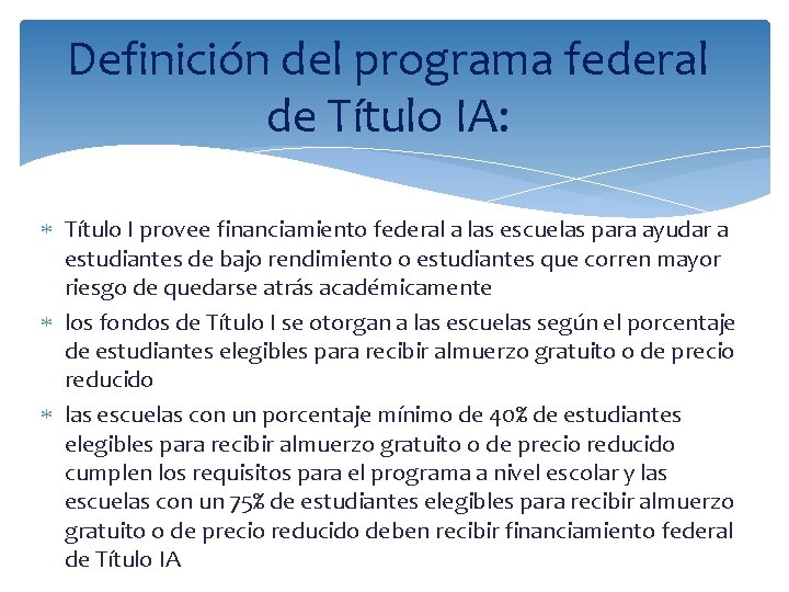 Definición del programa federal de Título IA: Título I provee financiamiento federal a las