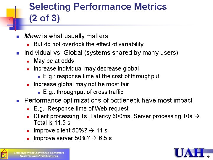 Selecting Performance Metrics (2 of 3) n Mean is what usually matters n n