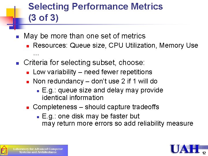 Selecting Performance Metrics (3 of 3) n May be more than one set of