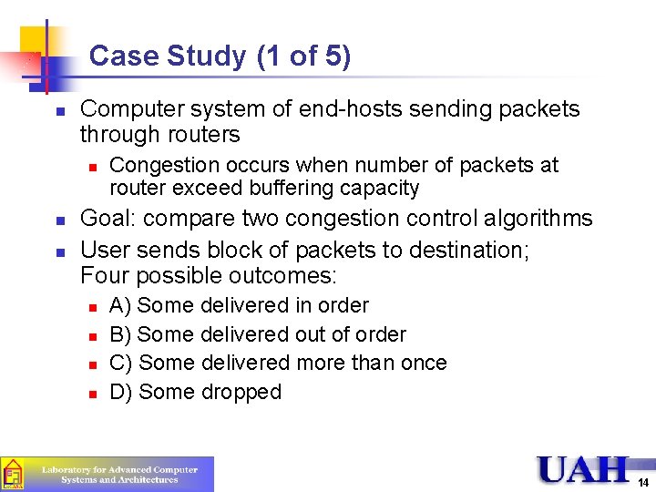 Case Study (1 of 5) n Computer system of end-hosts sending packets through routers