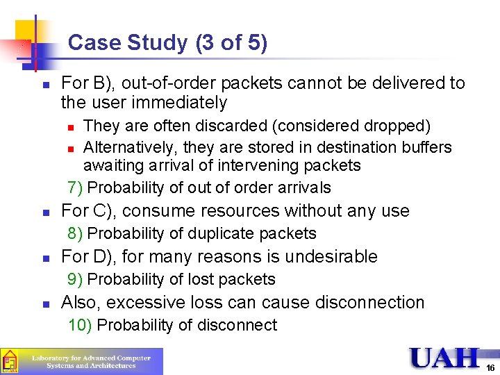Case Study (3 of 5) n For B), out-of-order packets cannot be delivered to