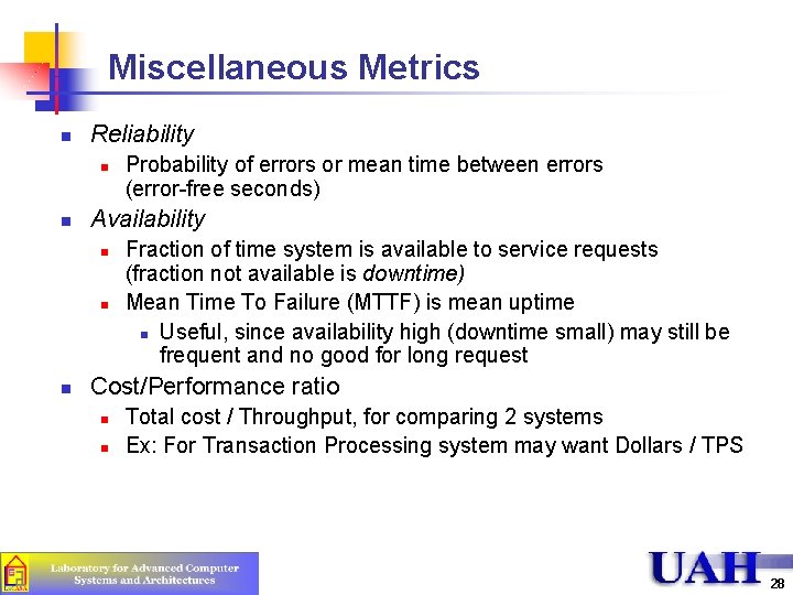 Miscellaneous Metrics n Reliability n n Availability n n n Probability of errors or