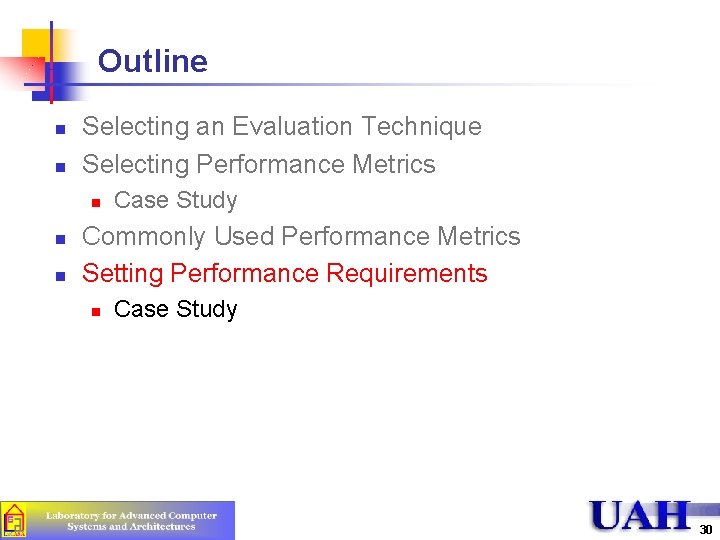 Outline n n Selecting an Evaluation Technique Selecting Performance Metrics n n n Case