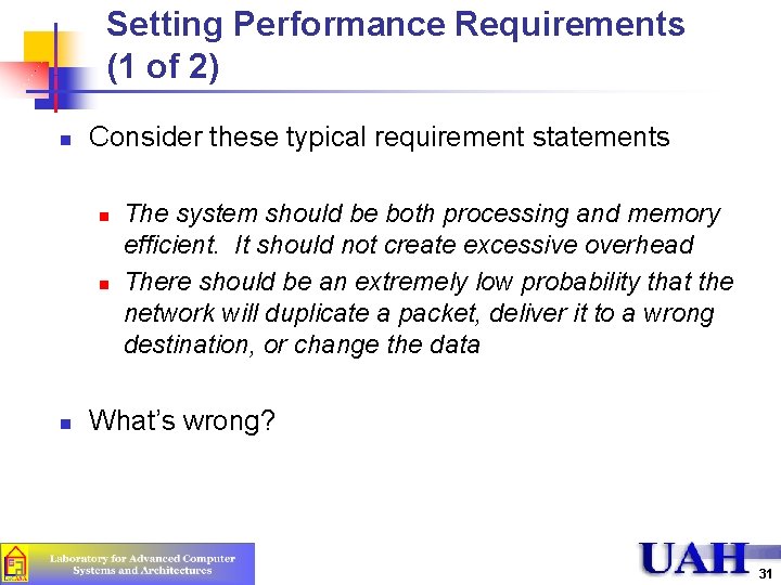 Setting Performance Requirements (1 of 2) n Consider these typical requirement statements n n