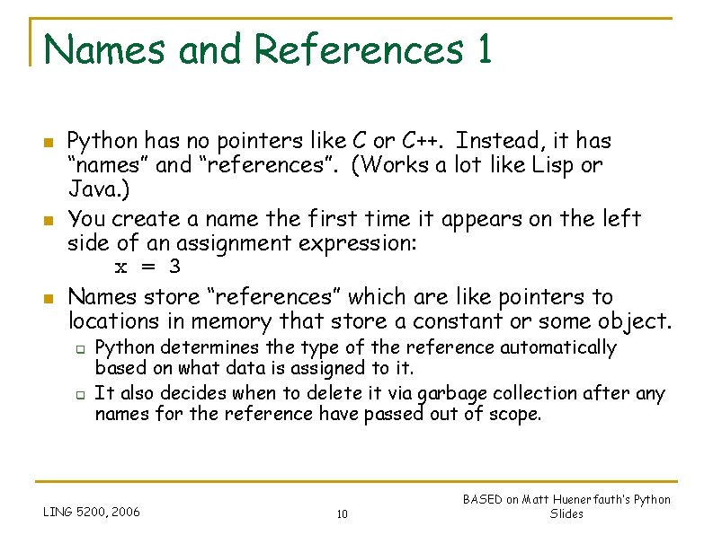 Names and References 1 n n n Python has no pointers like C or Names and References 1 n n n Python has no pointers like C or