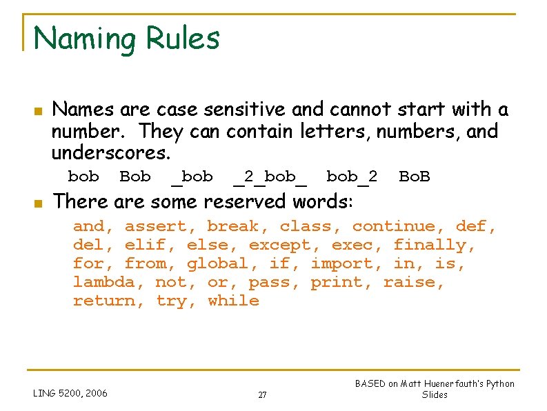 Naming Rules n Names are case sensitive and cannot start with a number. They Naming Rules n Names are case sensitive and cannot start with a number. They