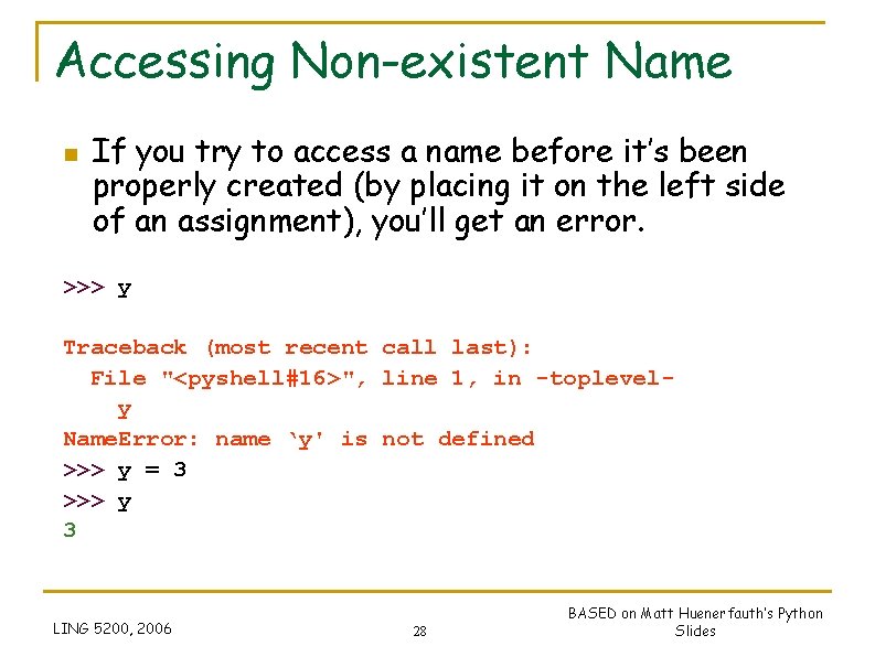 Accessing Non-existent Name n If you try to access a name before it’s been Accessing Non-existent Name n If you try to access a name before it’s been