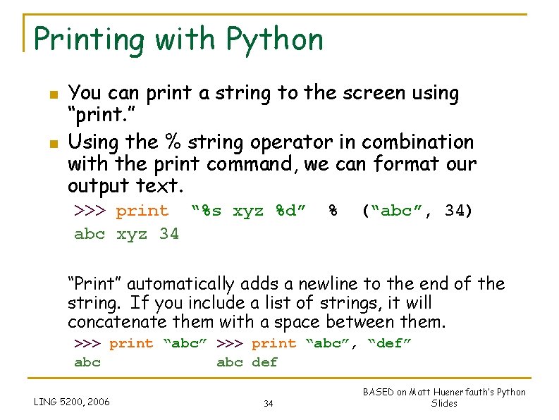 Printing with Python n n You can print a string to the screen using Printing with Python n n You can print a string to the screen using