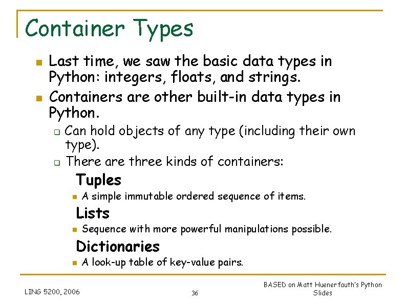 Container Types n n Last time, we saw the basic data types in Python: Container Types n n Last time, we saw the basic data types in Python: