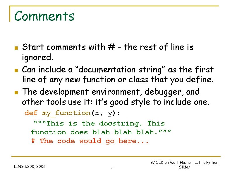 Comments n n n Start comments with # – the rest of line is Comments n n n Start comments with # – the rest of line is