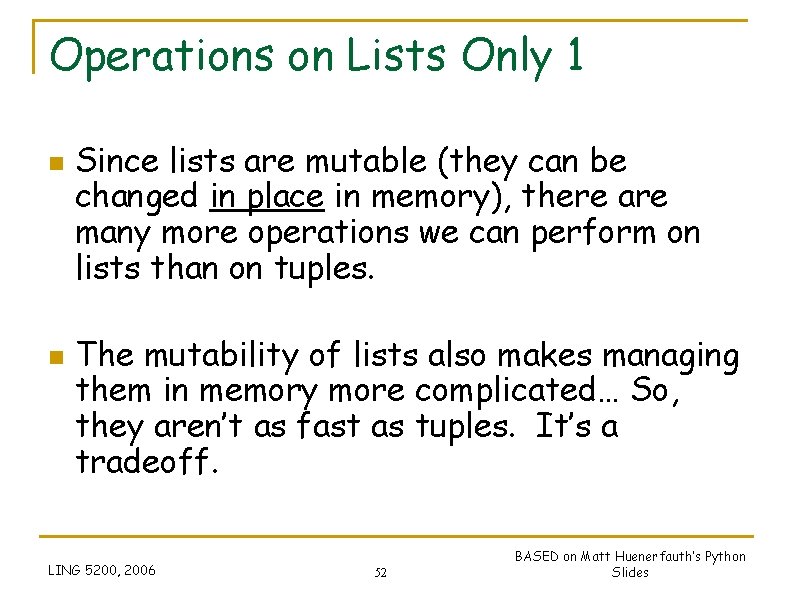 Operations on Lists Only 1 n n Since lists are mutable (they can be Operations on Lists Only 1 n n Since lists are mutable (they can be