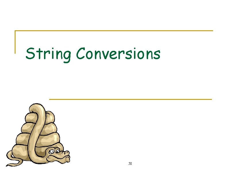 String Conversions 58 String Conversions 58