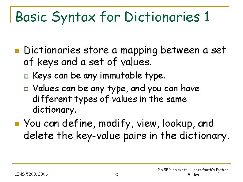 Basic Syntax for Dictionaries 1 n Dictionaries store a mapping between a set of Basic Syntax for Dictionaries 1 n Dictionaries store a mapping between a set of