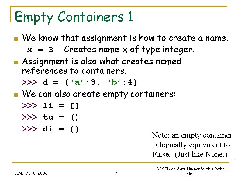 Empty Containers 1 n n n We know that assignment is how to create Empty Containers 1 n n n We know that assignment is how to create