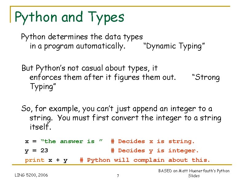 Python and Types Python determines the data types in a program automatically. “Dynamic Typing” Python and Types Python determines the data types in a program automatically. “Dynamic Typing”