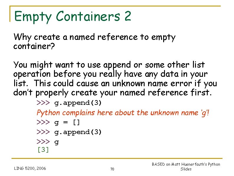 Empty Containers 2 Why create a named reference to empty container? You might want Empty Containers 2 Why create a named reference to empty container? You might want