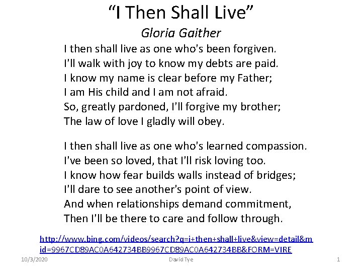 “I Then Shall Live” Gloria Gaither I then shall live as one who's been