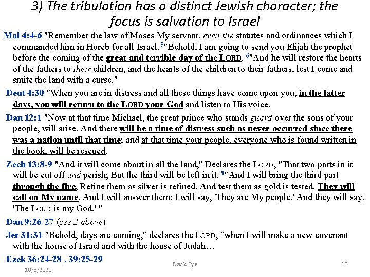 3) The tribulation has a distinct Jewish character; the focus is salvation to Israel