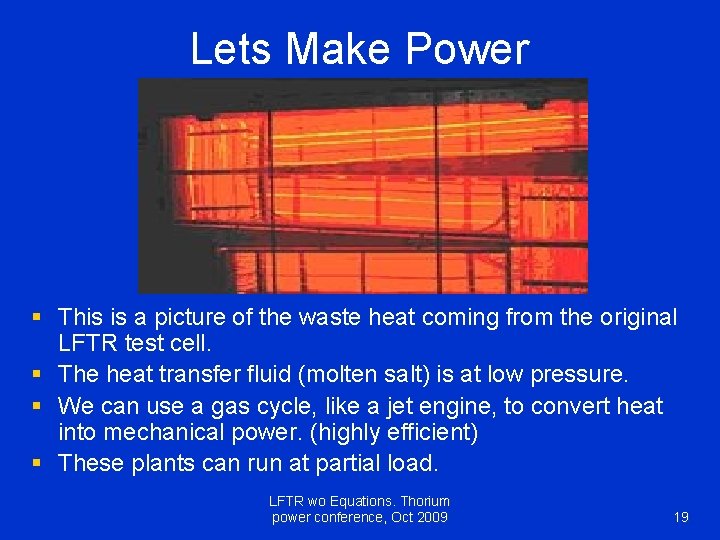 Lets Make Power § This is a picture of the waste heat coming from