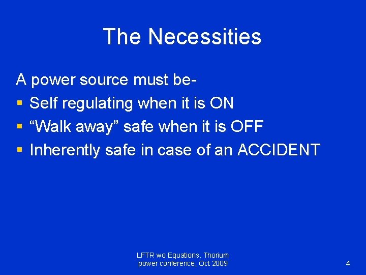 The Necessities A power source must be§ Self regulating when it is ON §