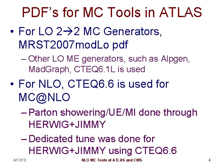 PDF’s for MC Tools in ATLAS • For LO 2 2 MC Generators, MRST
