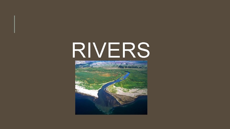 RIVERS 