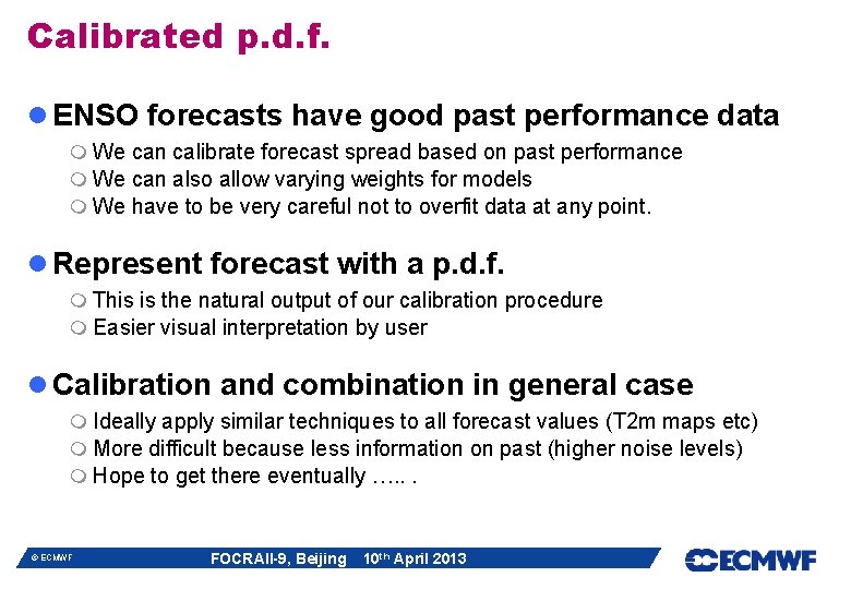 Calibrated p. d. f. l ENSO forecasts have good past performance data m We Calibrated p. d. f. l ENSO forecasts have good past performance data m We
