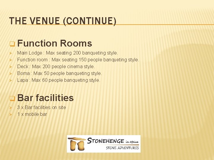 THE VENUE (CONTINUE) q Function Ø Ø Ø Main Lodge : Max seating 200