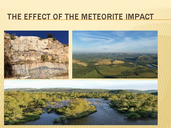 THE EFFECT OF THE METEORITE IMPACT 